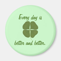 Cada dia é melhor e melhor, imãs de Shamrock
