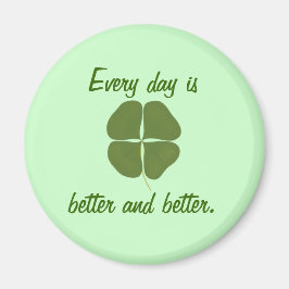 Cada dia é melhor e melhor, imãs de Shamrock