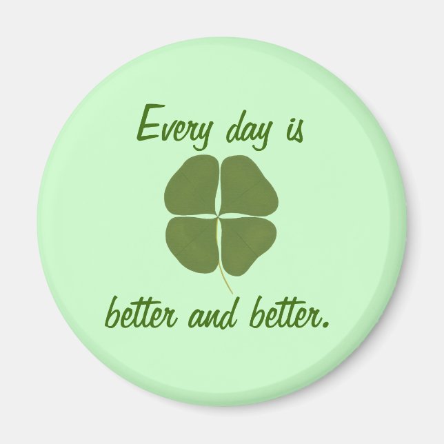 Cada dia é melhor e melhor, imãs de Shamrock (Frente)