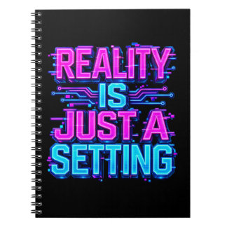Caderno Espiral A Realidade É Apenas Uma Configuração Cyberpunk Ne