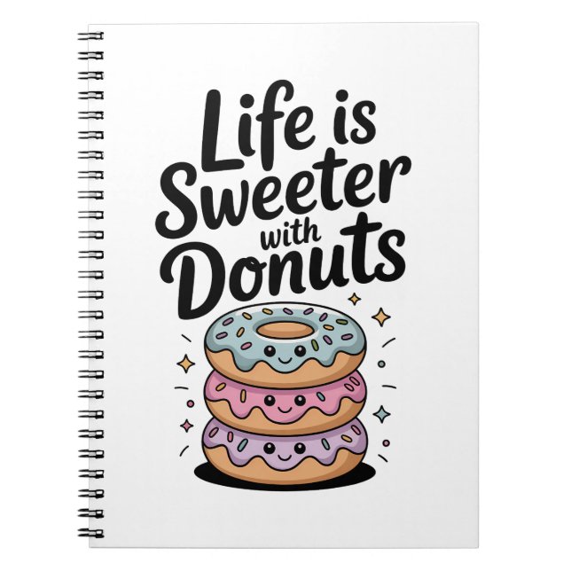 Caderno Espiral A Vida é Mais Doce Com Donuts (Frente)