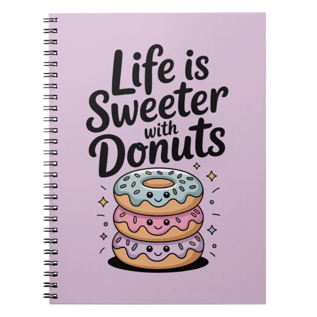 Caderno Espiral A Vida é Mais Doce Com Donuts (Frente)
