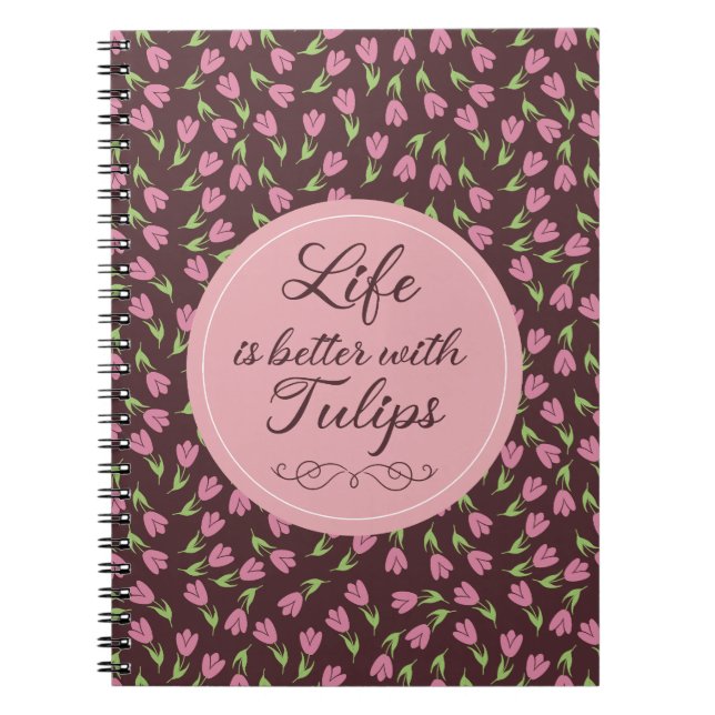 Caderno Espiral A vida é melhor com Tulipas - Padrões (Frente)
