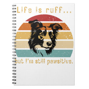 Caderno Espiral A vida é ruff... Mas eu ainda sou pungente, Positi