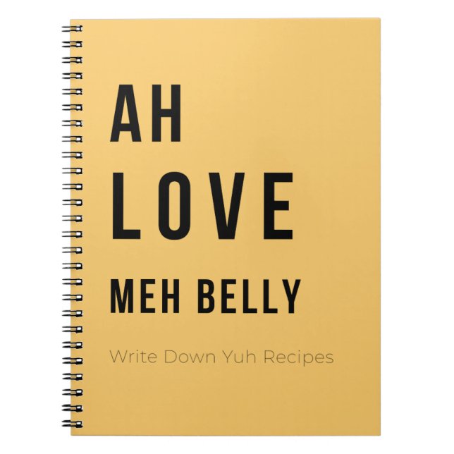 Caderno Espiral Ah Love Meh Belly – Caribbean Recipe Notebook (Frente)