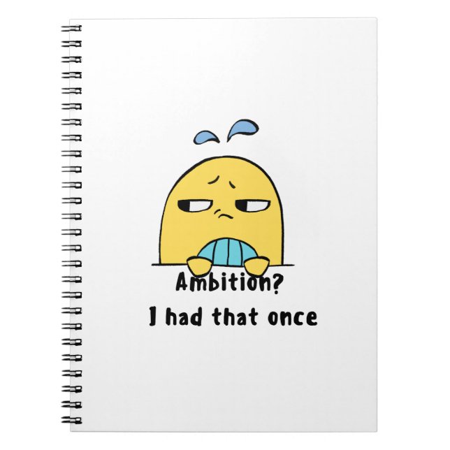 Caderno Espiral "Ambition? I had that once" (Frente)