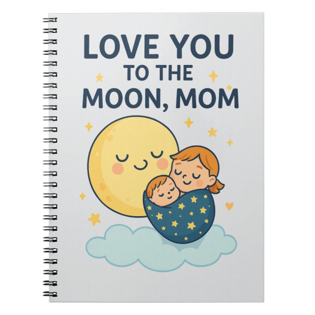 Caderno Espiral Amo-te à Camisa Mãe da Lua (Frente)