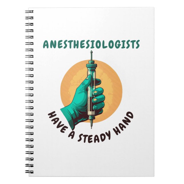 Caderno Espiral Anesthesiologists have a steady hand, Anesthesia (Frente)