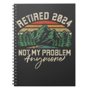 Caderno Espiral Aposentado 2024 Não É Meu Problema Mais Retirada