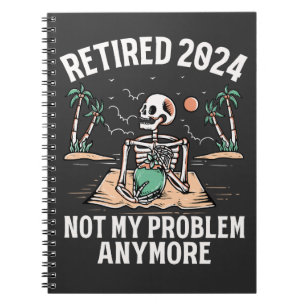 Caderno Espiral Aposentado 2024 Não É Meu Problema Mais Retirada