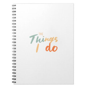 Caderno Espiral As Coisas Que Eu Faço."