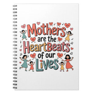 Caderno Espiral As mães são os batimentos cardíacos de nossas vida