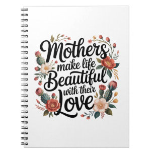 Caderno Espiral As Mães Tornam a Vida Bonita Com Seu Amor