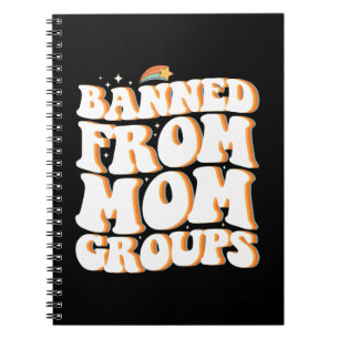 Caderno Espiral Banido dos Grupos de Mães Engraçado Dia das Mães G