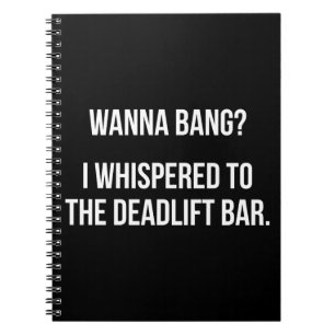 Caderno Espiral Bar De Destaque, Wanna Bang - Engraçado Workout No