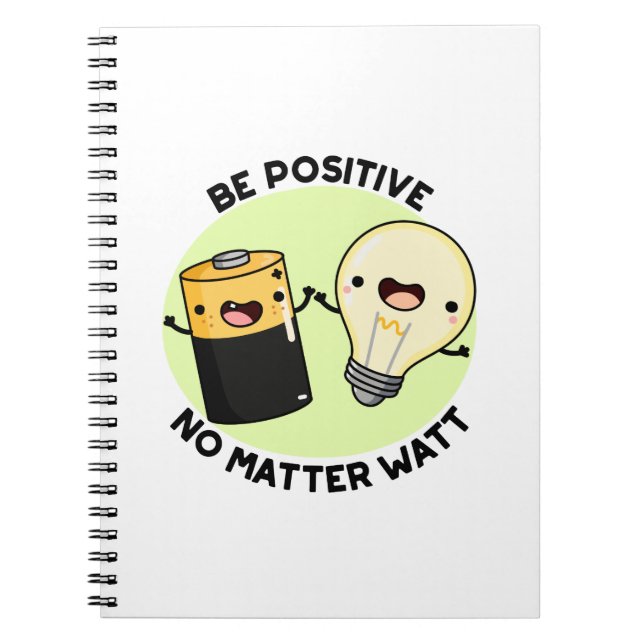 Caderno Espiral Be Positive No Matter Watt Funny Science Pun (Frente)