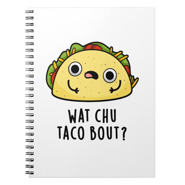 Caderno Espiral Brincadeira de Taco Engraçada Wat Chu Taco Bout  (Frente)