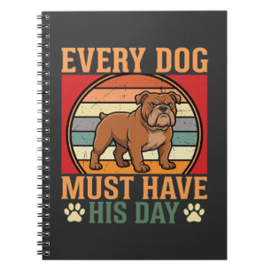Caderno Espiral Bulldog Engraçado Todo Cachorro Deve Ter Seu Dia
