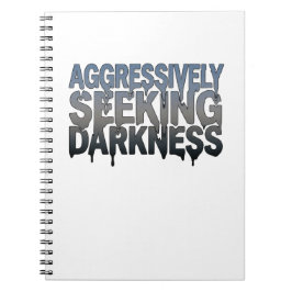 Caderno Espiral Buscando Agressivamente a Escuridão – Design de Te