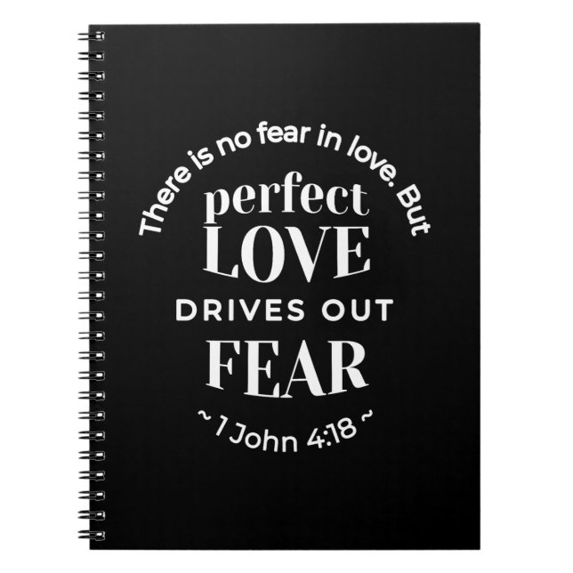 Caderno Espiral BW 'Perfect Love Drives Out Fear' - 1 John 4:18 (Frente)