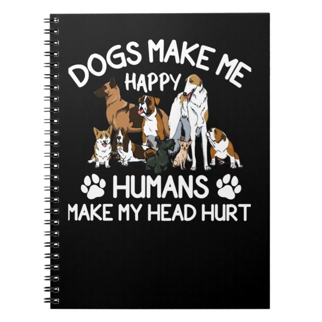 Caderno Espiral Cachorros Fazem-Me Humanos Felizes Fazem-Me Magoar (Frente)