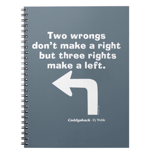 Caderno Espiral Caddyshack | Two Wrongs Don't Make A Right (Frente)