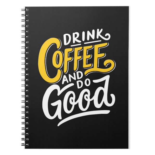 Caderno Espiral Café Beba Café De Lover E Faça O Que Quer Que Seja (Frente)