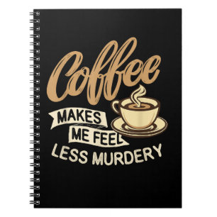 Caderno Espiral Café Me Faz Sentir Menos Assassino