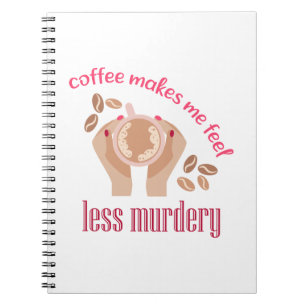 Caderno Espiral Café me faz sentir menos assassino, citação engraç
