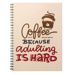 Caderno Espiral Café Porque Adultar É Duro