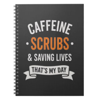 Caderno Espiral Caffeine Scrubs Saving Lives Nurse Quote