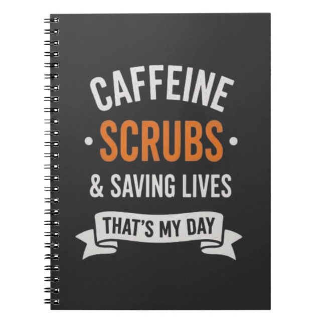 Caderno Espiral Caffeine Scrubs Saving Lives Nurse Quote (Frente)