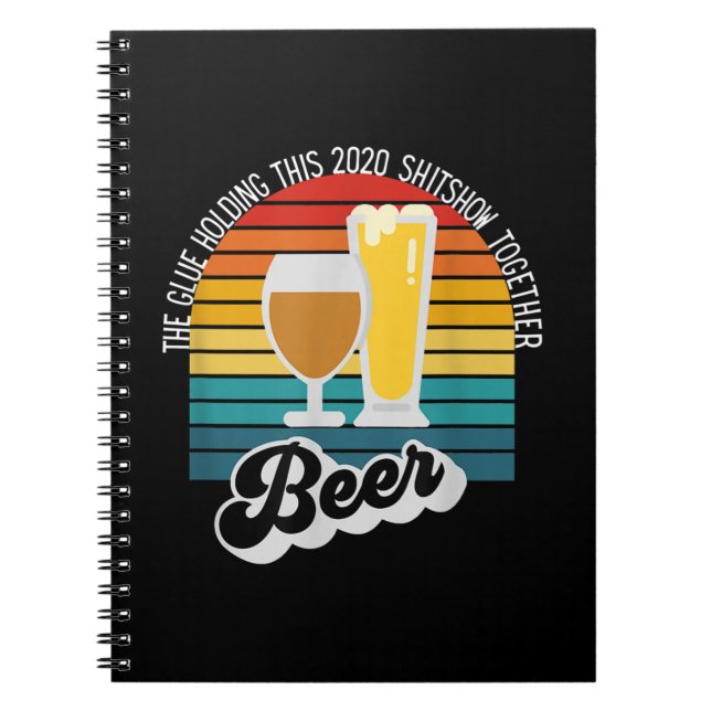 Caderno Espiral Cerveja A Cola Segurando Este Shitshow De 2020 Jun (Frente)