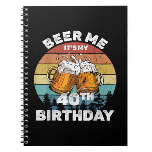 Caderno Espiral Cerveja pra mim, é meu aniversário de 40 anos