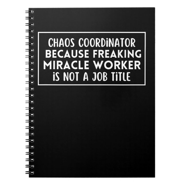 Caderno Espiral Chaos coordinator because freaking miracle worker  (Frente)