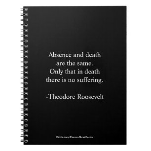 Caderno Espiral Citação de Teddy Roosevelt - Ausência e Morte
