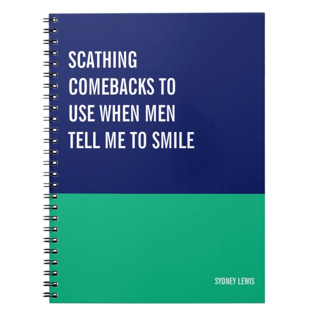 Caderno Espiral Comebacks to Use When Men Tell Me to Smile (Frente)