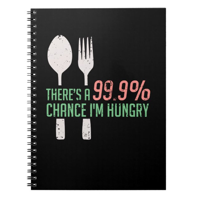Caderno Espiral Comida - 99,9% de Chance de Estar com Fome (Frente)