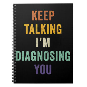Caderno Espiral Continua a falar, estou a diagnosticar-te, estou a