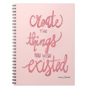 Caderno Espiral Criar as coisas que você deseja existido