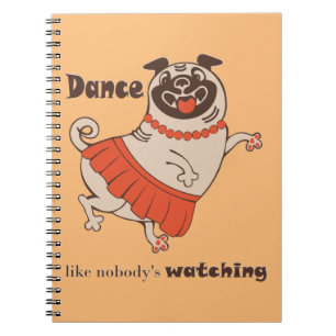 Caderno Espiral Dança como se ninguém estivesse assistindo Pug Gir