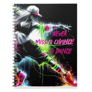 Caderno Espiral Dança nunca perde uma chance