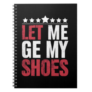 Caderno Espiral Deixe-me Pegar Meus Sapatos Citação Engraçada Trum