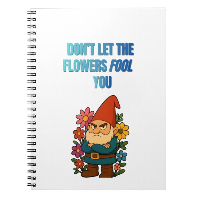Caderno Espiral Don’t Let the Flowers Fool You – Grumpy Gnome (Frente)