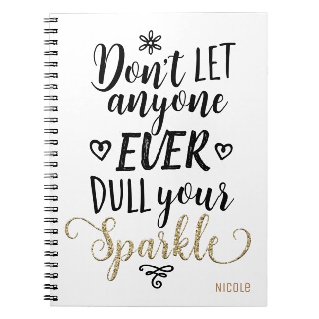 Caderno Espiral DON'T LET ANYONE EVER DULL YOUR SPARKLE Custom (Frente)