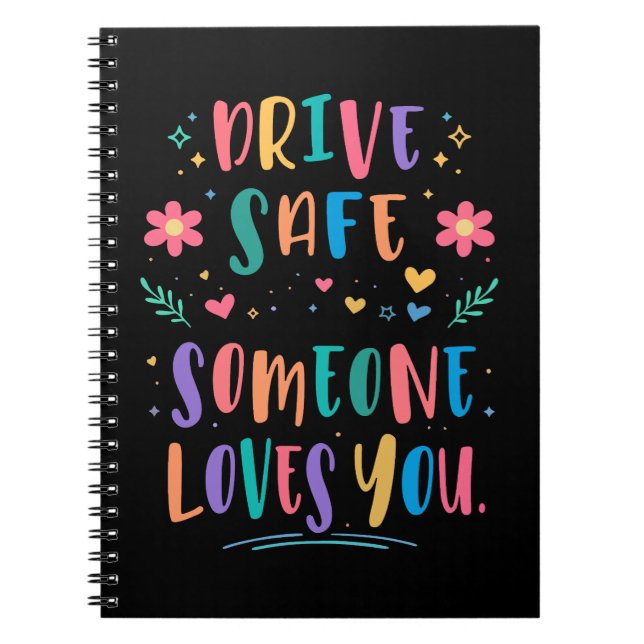 Caderno Espiral Drive safe someone loves you (Frente)