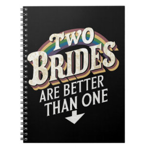 Caderno Espiral Duas Noivas São Melhores Que Uma: Casamento Lésbic