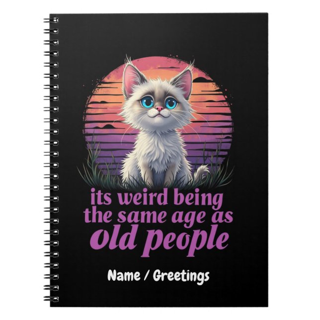 Caderno Espiral É estranho ter a mesma idade das Pessoas antigas (Frente)