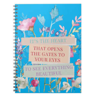 Caderno Espiral É o coração que abre os portões, jardim floral