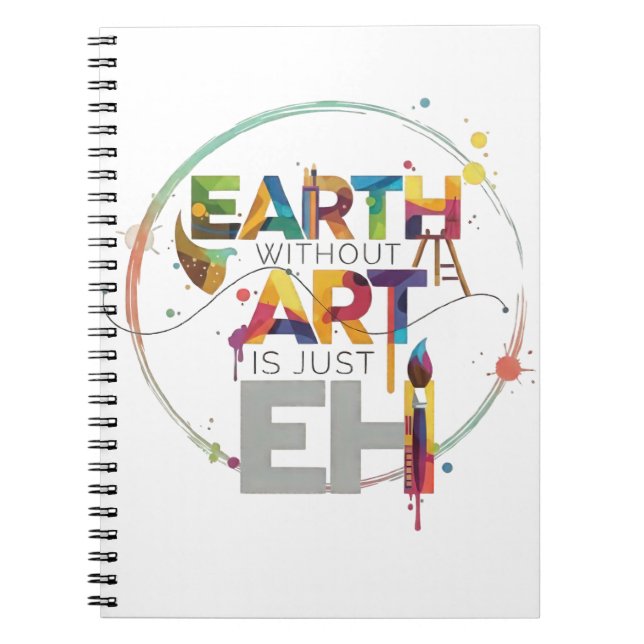 Caderno Espiral Earth Without Art Is Just Eh Painter Artist Design (Frente)